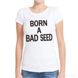 Estilo mujeres de la manera H710 letras T casual camisa Nacido Una Semilla Mala impresión divertida tops de las muchachas