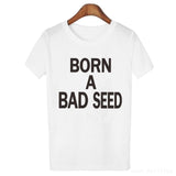 Estilo mujeres de la manera H710 letras T casual camisa Nacido Una Semilla Mala impresión divertida tops de las muchachas